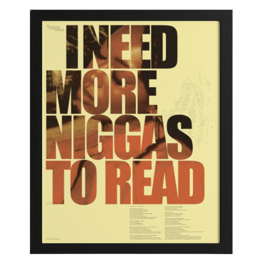 I Need More Niggas to Read - Art Print